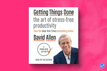 Getting Things Done: The Art of Stress-Free Productivity by David Allen 
